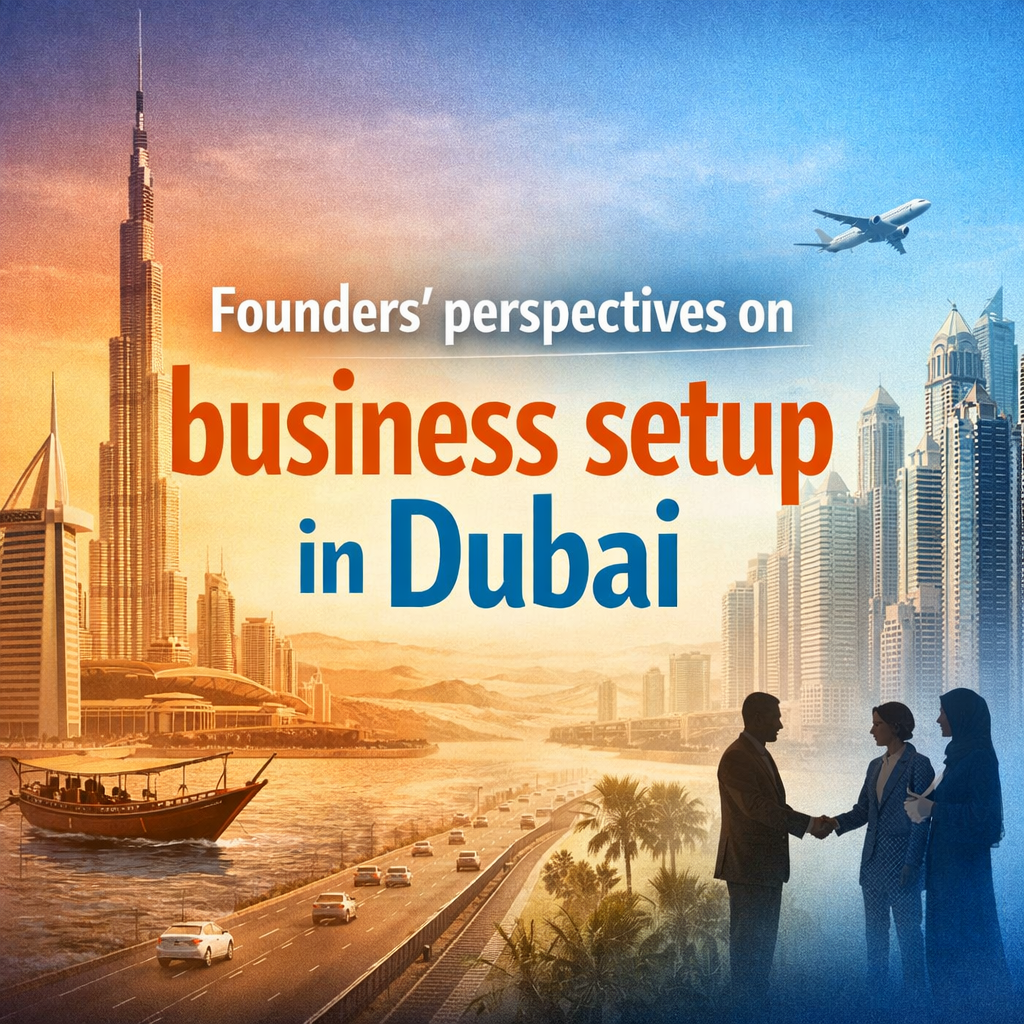 Founders’ perspectives on business setup in Dubai